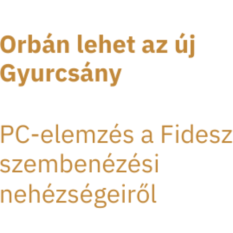 Orbán lehet az új Gyurcsány
