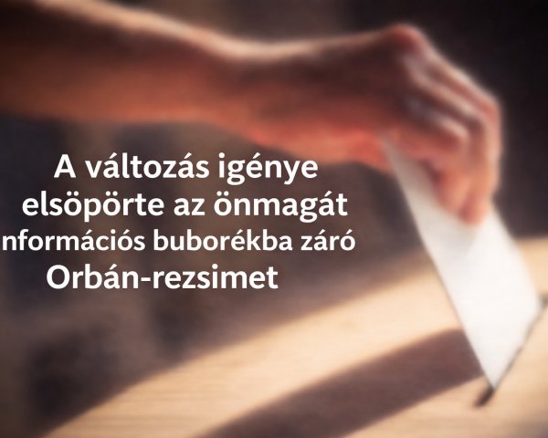 The Desire for Change Swept Away the Orbán Regime Trapped in Its Own Information Bubble