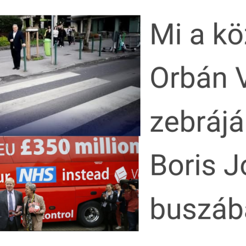 Mi a közös Orbán Viktor zebrájában és Boris Johnson buszában?