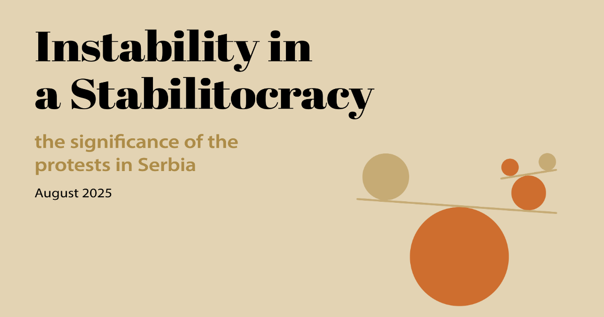 Instability in a Stabilitocracy – the Significance of the Protests in Serbia