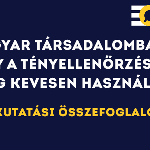 A magyar társadalomban van igény a tényellenőrzésre, de még kevesen használják