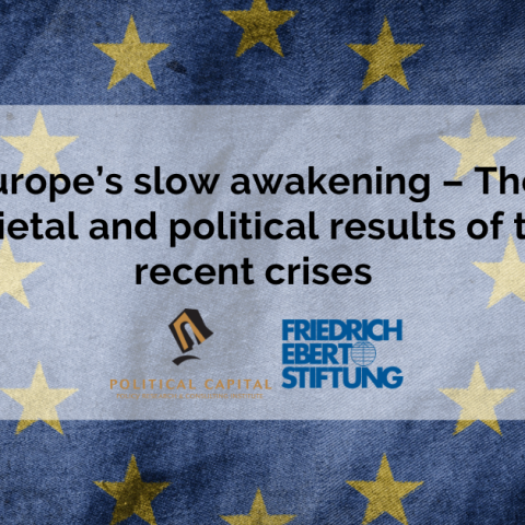 Europe’s slow awakening – The societal and political results of the recent crises