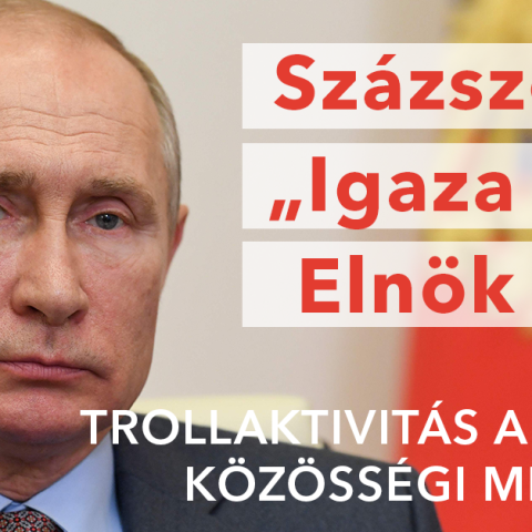 Százszor is igaza van, Elnök Úr –Trollaktivitás a magyar közösségi médiában