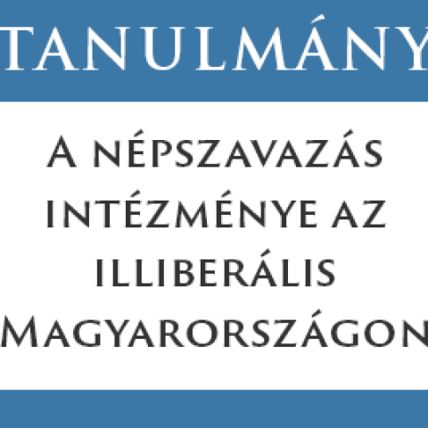 A népszavazás intézménye az illiberális Magyarországon