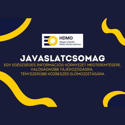 Javaslatcsomag - Egy egészséges információs környezet megteremtésére, valósághűbb tájékozódásra, tényszerűbb közbeszéd előmozdítására